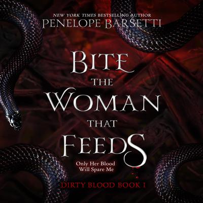Bite the Woman That Feeds by Penelope Barsetti audiobook