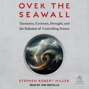 Over the Seawall by  Stephen Robert Miller audiobook