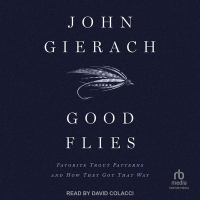 Good Flies by John Gierach audiobook