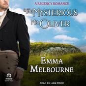 The Mysterious Mr. Oliver by  Emma Melbourne audiobook