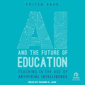AI And The Future of Education by  Priten Shah audiobook