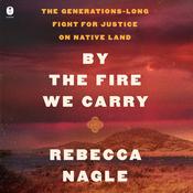 By the Fire We Carry by  Rebecca Nagle audiobook