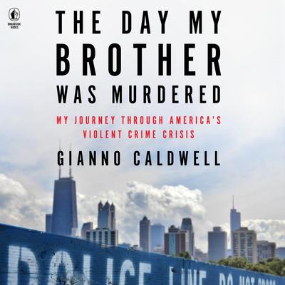 The Day My Brother Was Murdered by Gianno Caldwell audiobook