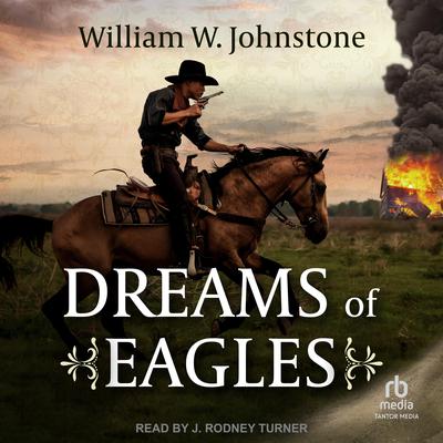 Dreams of Eagles by William W. Johnstone audiobook