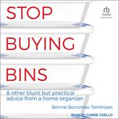 Stop Buying Bins by  Bonnie Borromeo Tomlinson audiobook
