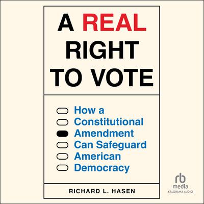 A Real Right to Vote by Richard L. Hasen audiobook