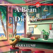 A Bean to Die For by  Tara Lush audiobook