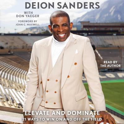 Elevate and Dominate by Deion Sanders audiobook
