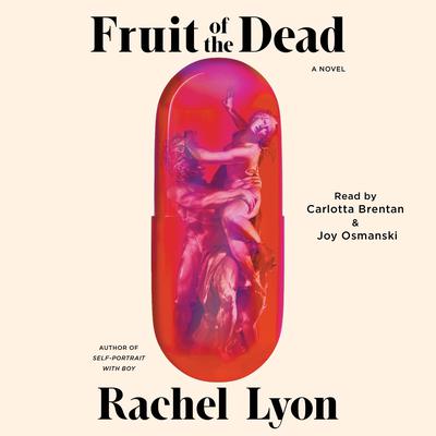 Fruit of the Dead by Rachel Lyon audiobook