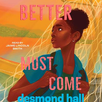 Better Must Come by Desmond Hall audiobook