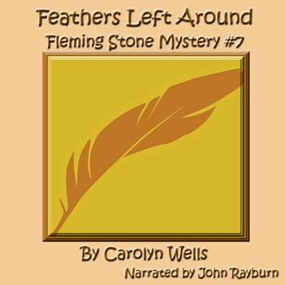 Feathers Left Around by Carolyn Wells audiobook