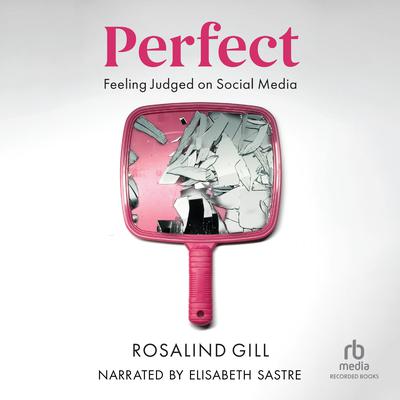 Perfect by Rosalind Gill audiobook