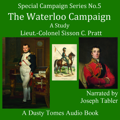 The Waterloo Campaign - A Study by Lieutenant Colonel Sisson C. Pratt audiobook