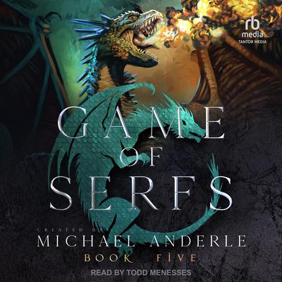 Game of Serfs: Book Five by Michael Anderle audiobook
