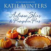 Autumn Skies & Pumpkin Pies by  Katie Winters audiobook
