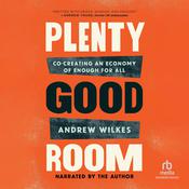 Plenty Good Room by  Andrew Wilkes audiobook
