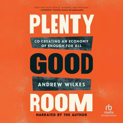 Plenty Good Room by Andrew Wilkes audiobook