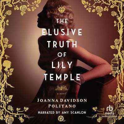 Elusive Truth of Lily Temple by Joanna Davidson Politano audiobook