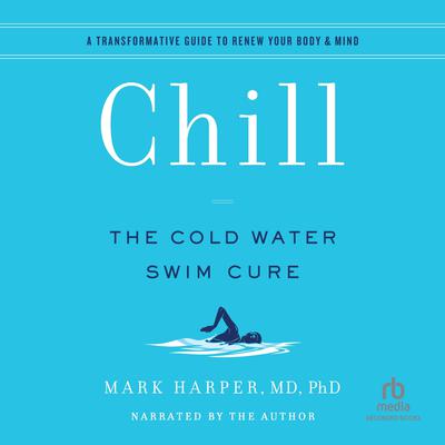 Chill by Mark Harper, MD audiobook