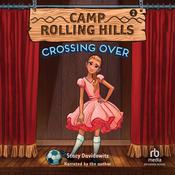 Camp Rolling Hills: Crossing Over by  Stacy Davidowitz audiobook