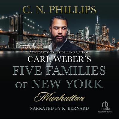 Carl Weber's Five Families of New York: Manhattan by C. N. Phillips audiobook