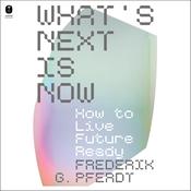What's Next Is Now by  Frederik Pferdt audiobook