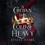 A Crown This Cold and Heavy by  Stacia Stark audiobook