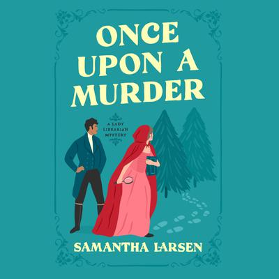Once Upon a Murder by Samantha Larsen audiobook