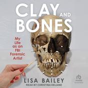 Clay and Bones by  Lisa G. Bailey audiobook