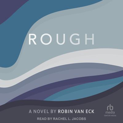 Rough by Robin Van Eck audiobook