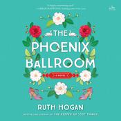 The Phoenix Ballroom by  Ruth Hogan audiobook