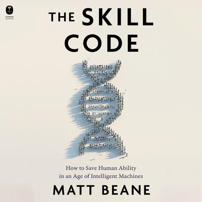 The Skill Code by Matt Beane audiobook