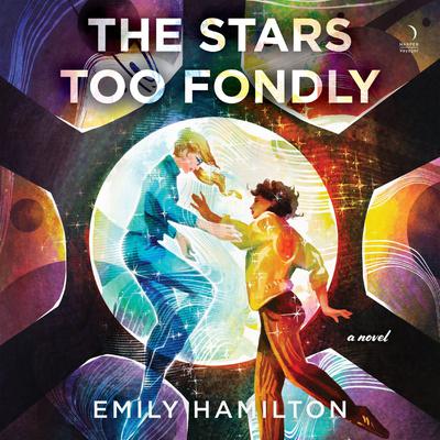 The Stars Too Fondly by Emily Hamilton audiobook