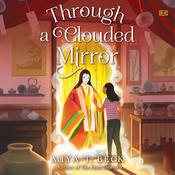 Through a Clouded Mirror by  Miya T. Beck audiobook