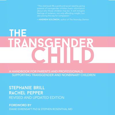 The Transgender Child: Revised & Updated Edition by Rachel Pepper audiobook