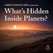 What's Hidden Inside Planets? by  Sabine Stanley audiobook