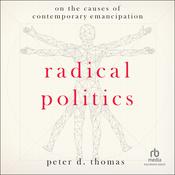 Radical Politics by  Peter D. Thomas audiobook