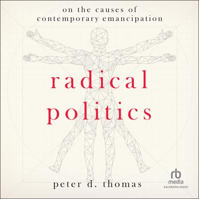 Radical Politics by Peter D. Thomas audiobook