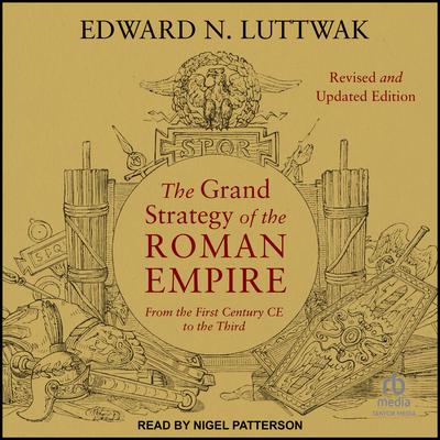 The Grand Strategy of the Roman Empire by Edward N. Luttwak audiobook