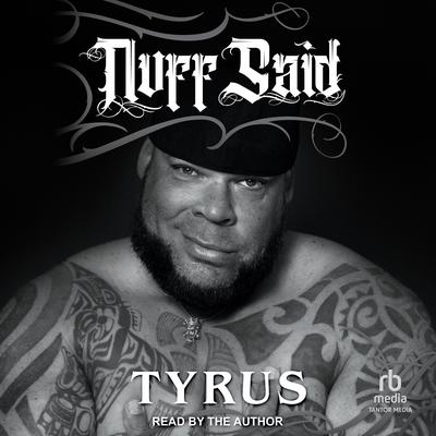 Nuff Said by Tyrus  audiobook