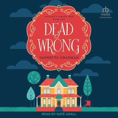 Dead Wrong by Vannetta Chapman audiobook