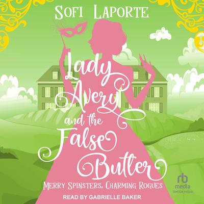 Lady Avery and the False Butler by Sofi Laporte audiobook