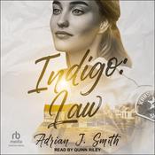 Indigo: Law by  Adrian J. Smith audiobook