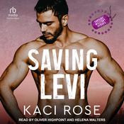 Saving Levi by  Kaci Rose audiobook