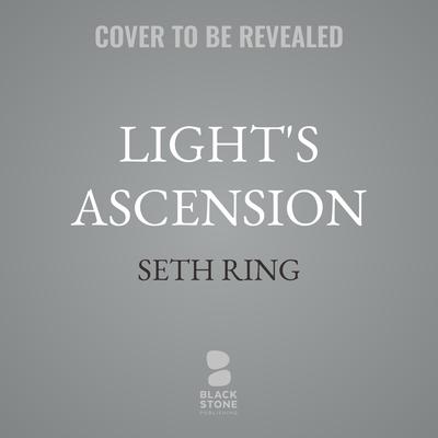 Light's Ascension by Seth Ring audiobook