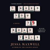 I Need You to Read This by  Jessa Maxwell audiobook