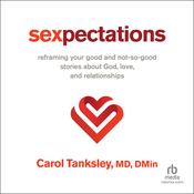 Sexpectations by  Carol Tanksley, MD, DMin audiobook
