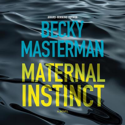 Maternal Instinct by Becky Masterman audiobook