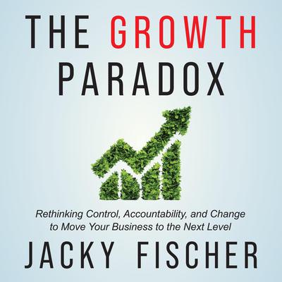 The Growth Paradox by Jacky Fischer audiobook