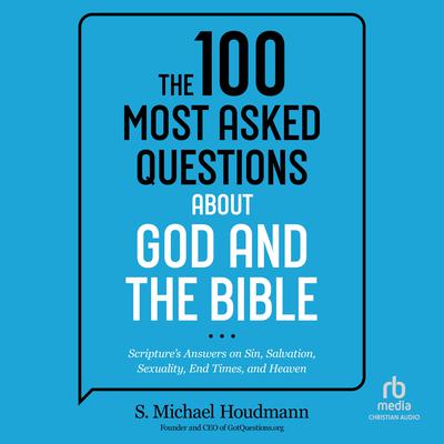 The 100 Most Asked Questions about God and the Bible by S. Michael Houdmann audiobook
